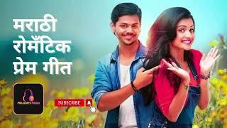 Marathi Romantic Love Songs  Top 6 Prem Geet  मराठी गाणी  Melodies Mood