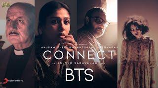 CONNECT - BTS Video   Nayanthara  Anupam Kher  Sathyaraj  Vignesh Shivan  Ashwin Saravanan