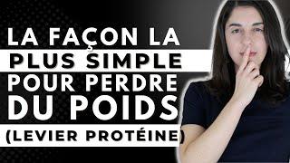 La façon la PLUS SIMPLE de Perdre du Poids LEVIER DE PROTEINES