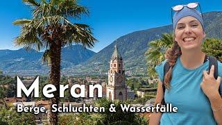 Urlaub in Südtirol 5 schöne Wanderungen & Ausflugsziele in Meran und Umgebung
