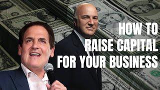 How to Raise Capital For Your Business  Shark Tanks Kevin OLeary and Mark Cuban