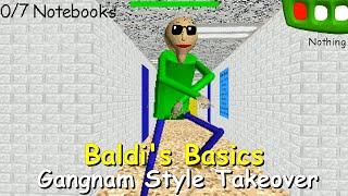 Baldis Basics Gangnam Style Takeover  - Baldis Basics Mod
