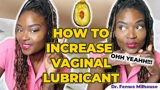 HOW TO INCREASE VAGINAL LUBRICANT  Dr. Milhouse