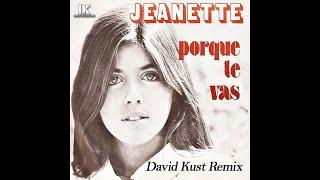 Jeanette - Porque Te Vas David Kust Remix