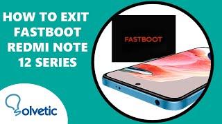 How to EXIT FASTBOOT MODE Xiaomi Redmi Note 12   Set up Xiaomi Redmi Note 12