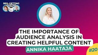 The Importance of Audience Analysis in Creating Helpful Content  SEOs Getting Coffee Ep. 20