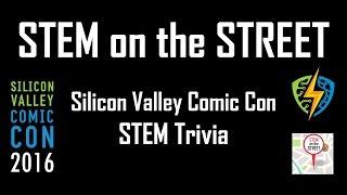 STEM on the Street Silicon Valley Comic Con Trivia Questions