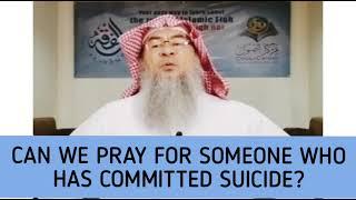 Will a muslim who committed suicide be in hell forever? Can we make dua for him? - assim al hakeem