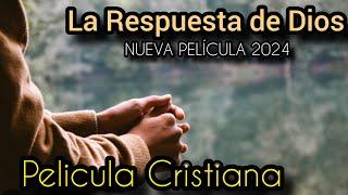 PELÍCULA CRISTIANA LA RESPUESTA DE DIOS COMPLETA EN ESPAÑOL SUBTITULADA EN INGLÉS