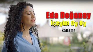 Eda Doğanay İçeyim Oy Oy  klip 2022  Sallama