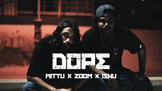 Mittu X Zoom X Ishu  - DOPE   Prod.ShahuWayne Official Music Video