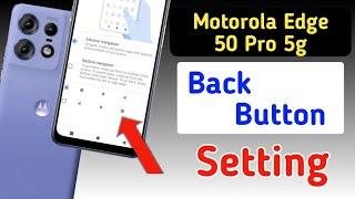 Motorola edge 50 pro 5g back button show setting  Motorola edge 50 pro back button kaise lagaen