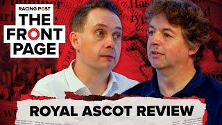 Royal Ascot 2024 review  The Front Page  Horse Racing News  Racing Post