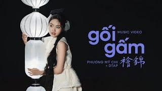 Phương Mỹ Chi x DTAP - Gối Gấm em với rối rắm  Official Music Video