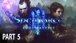 Spellforce 3 Soul Harvest Campaign Walkthrough Part 5 - The Vanishingn Story Lets Play