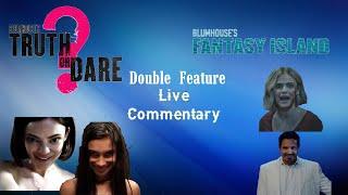Truth Or Dare 2018 & Fantasy Island 2020 Double Feature Live Commentary