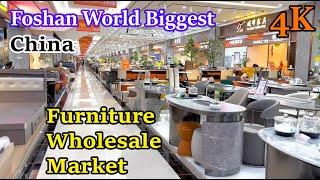 Biggest Furniture WholeSale Market at Foshan#guangzhou #china#4K HDR