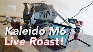 Kaleido Roasters M6 Live Roast