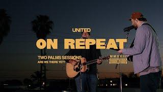 On Repeat Two Palms Sessions - Hillsong UNITED