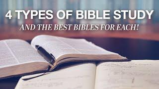 4 Types of Bible Study... and the Best Bibles for Each One