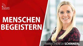 Menschen begeistern  Maria Theresa Schinnerl