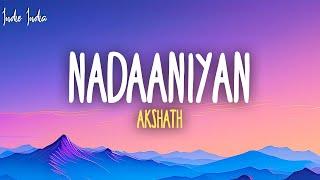 Akshath - Nadaaniyan Lyrics