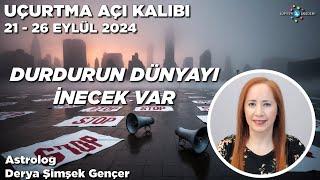 21-26 Eylül 2024  Uçurtma Açı Kalıbı  Durdurun Dünyayı İnecek Var