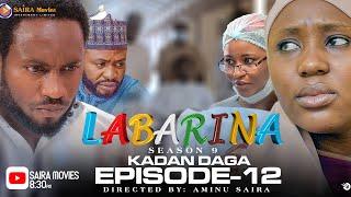 LABARINA SEASON 9 EPISODE 12 KADAN DAGA NA RANAR JUMA’A