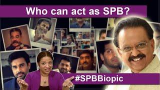 Who can act as SPB in #SPBBiopic?  Face Study