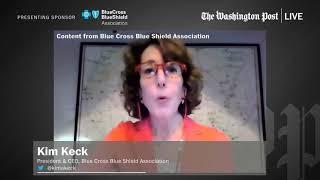 Washington Post Live Prognosis 2021 BCBSA CEO Kim Keck