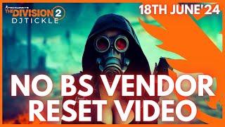 NO BS VENDOR RESET 18TH JUNE 2024 THE DIVISION 2