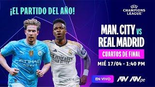 Cuartos de final vuelta Manchester City vs Real Madrid en vivo por ATV y ATV.pe