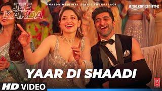 Yaar Di Shaadi Video Jee Karda  Prime Video Sachin-Jigar  Tamannaah IP SinghMellow D Arunima