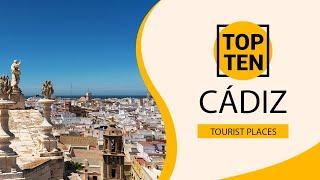Top 10 Best Tourist Places to Visit in Cádiz  Spain - English