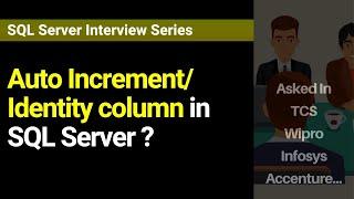 What is Auto Increment Identity column in SQL Server ?