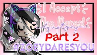 I Accept The Dares Part 2 #zoeydaresyou