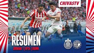 RESUMEN Chivas vs Toluca  Jornada 1 Apertura 2024  CHIVASTV