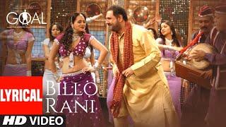 Billo Rani LYRICAL  Dhan Dhana Dhan Goal John Abraham  Pritam  Anand Raaj Anand Richa Sharma