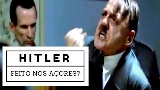 E se o Hitler fosse feito nos Açores?