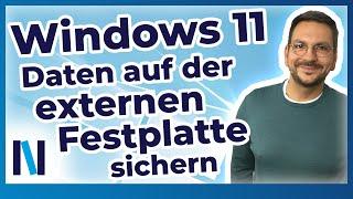 Windows 11 So einfach sicherst Du Deine Daten auf einer externen Festplatte