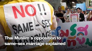 Thai Muslim’s opposition to same-sex marriage explained