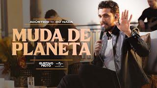 Gustavo Mioto - MUDA DE PLANETA Acústico DO NADA