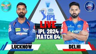 Live DC VS LSG  IPL 2024 - Match 64  Live Scores & Commentary  Lucknow Vs Delhi IPL Live