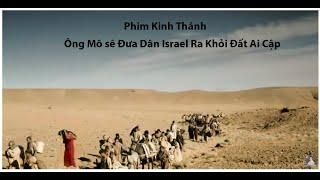 Phim Kinh Thánh  Ông Mô sê Đưa Dân Israel Ra Khỏi Đất Ai Cập