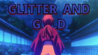 Rurouni Kenshin 2023 S1「 AMV 」Glitter and Gold