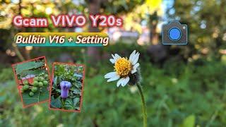 Gcam Vivo Y20s Terbaru  Bulkin V16 + Setting Hasil Detail