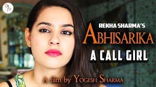 Award Winning Hindi Short Film  Abhisarika - A Call Girl  Dikshant - Anusha Mishra  9D Production