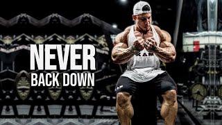 NEVER BACK DOWN - Gym Motivation 