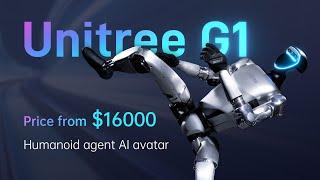 Unitree Introducing  Unitree G1 Humanoid Agent  AI Avatar  Price from $16K