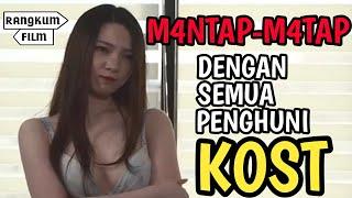 RANGKUM FILM  Penghuni Kost Diajak Mantap-Mantap  REVIEW FILM MATAP MANTAP